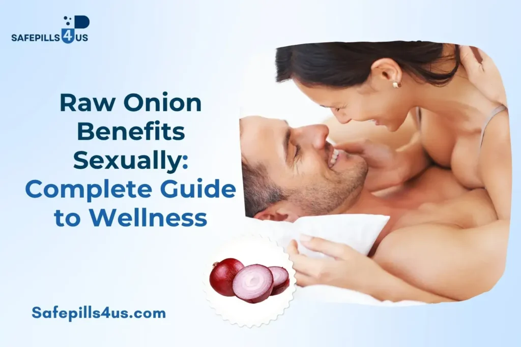 Raw Onion Benefits Sexually: Complete Guide to Wellness