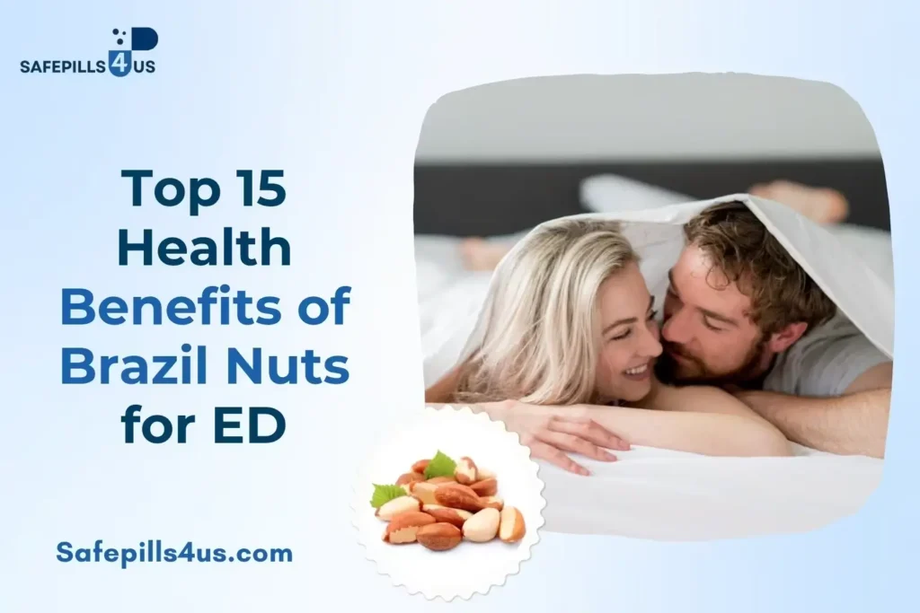 Top 15 Health Benefits of Brazil Nuts for ED