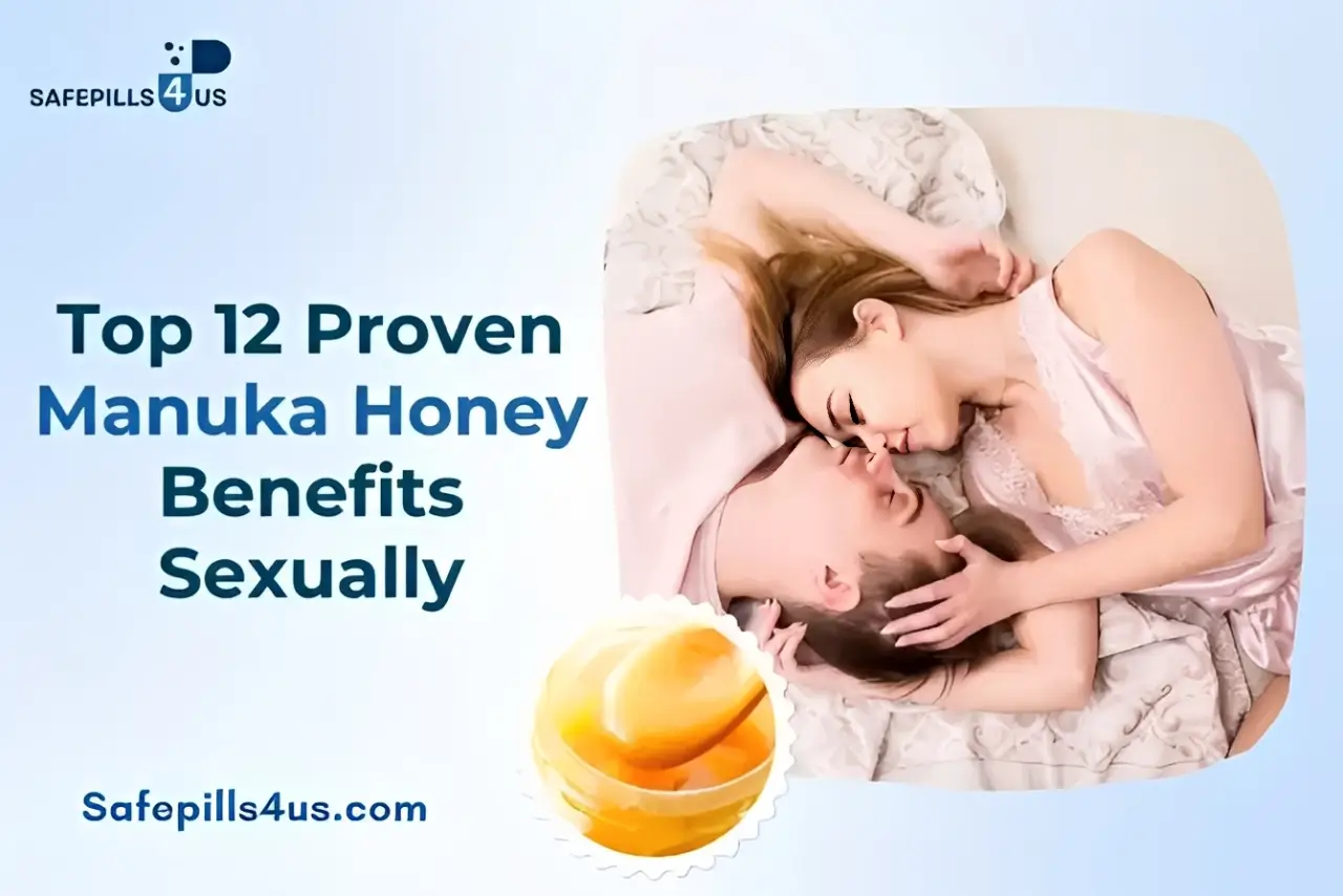 Top 12 Proven Manuka Honey Benefits Sexually
